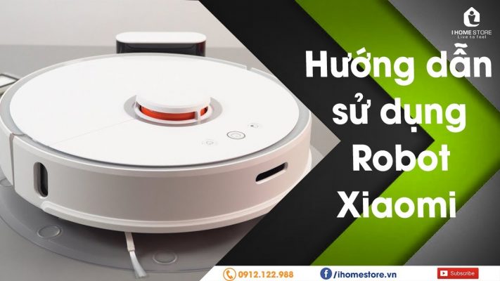 Hướng dẫn sử dụng robot hút bụi Xiaomi