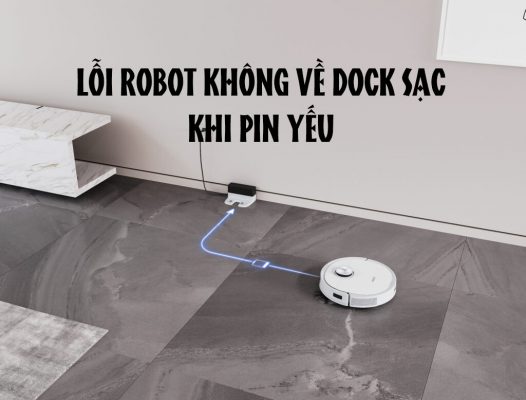 Lỗi robot không về dock sạc khi pin yếu